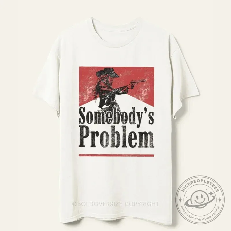 Somebody's Problem Vintage Cowgirl Western T-Shirt